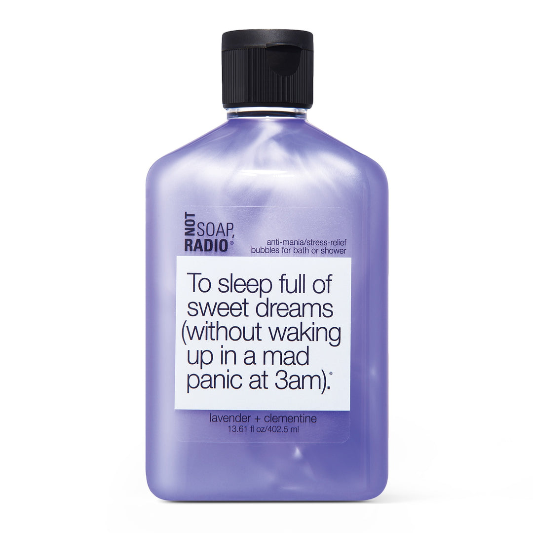 To sleep full of sweet dreams (without waking up in a mad panic at 3am). - Not Soap Radio Bubbles for bath/shower