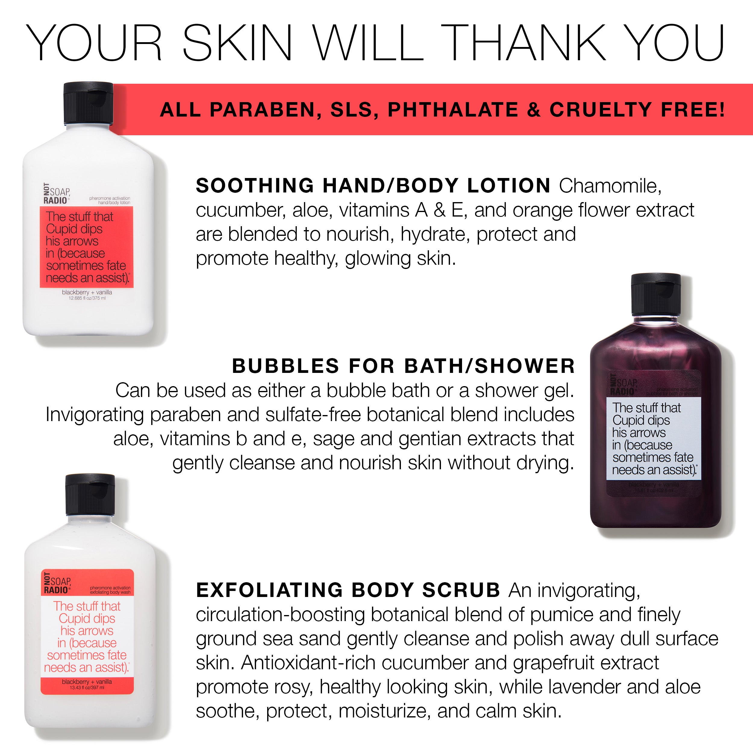 Trio: The stuff that Cupid dips his arrows in: bubbles for bath/shower, hand/body lotion and exfoliating body wash