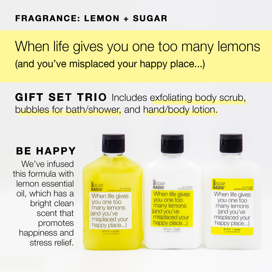 Trio: When life gives you one too many lemons: bath/shower gel, hand/body lotion and exfoliating body wash