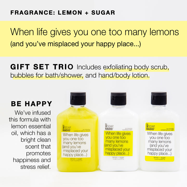 Trio: When life gives you one too many lemons: bath/shower gel, hand/body lotion and exfoliating body wash