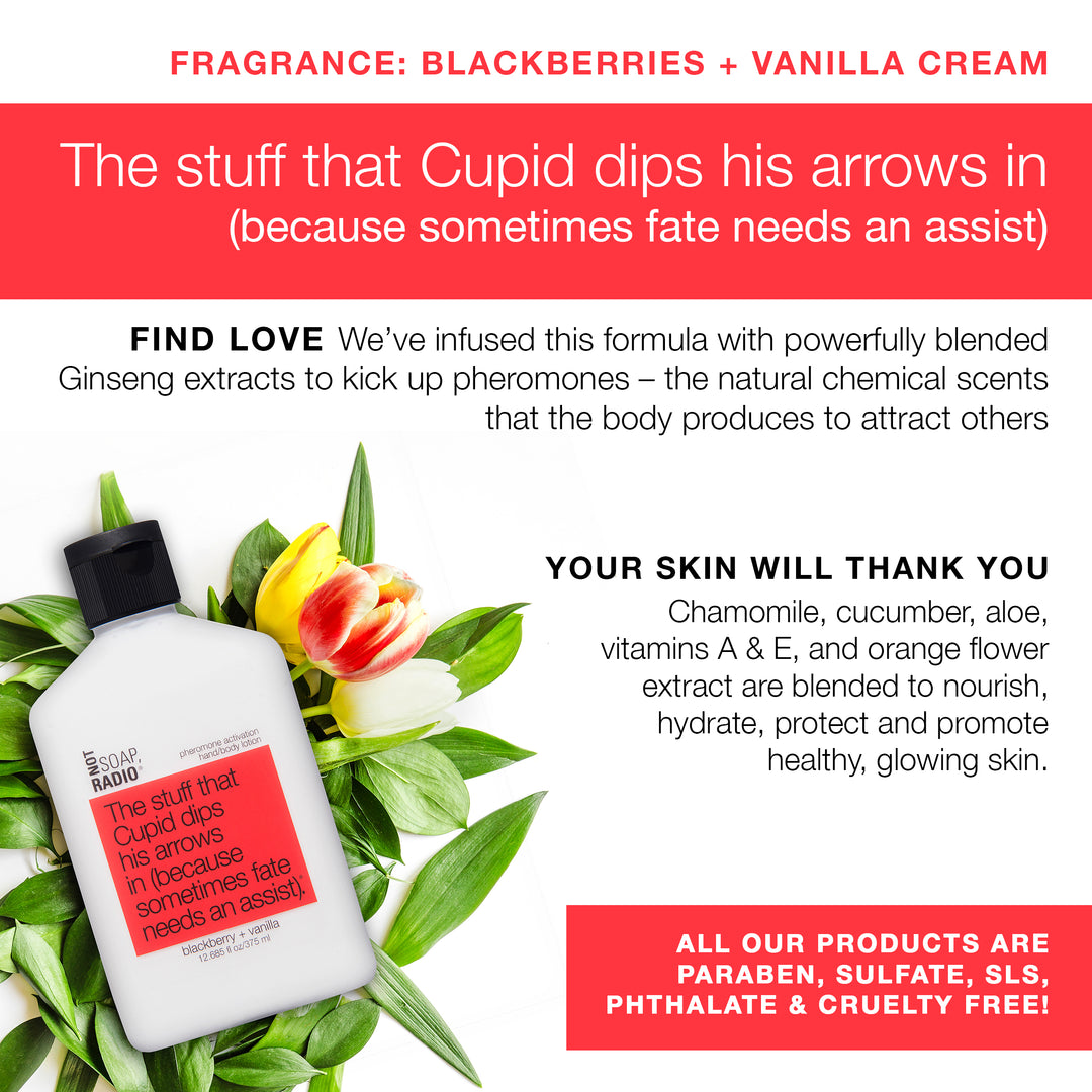 The stuff that Cupid dips his arrows in (because sometimes fate needs an assist). <b>hand/body lotion</b>