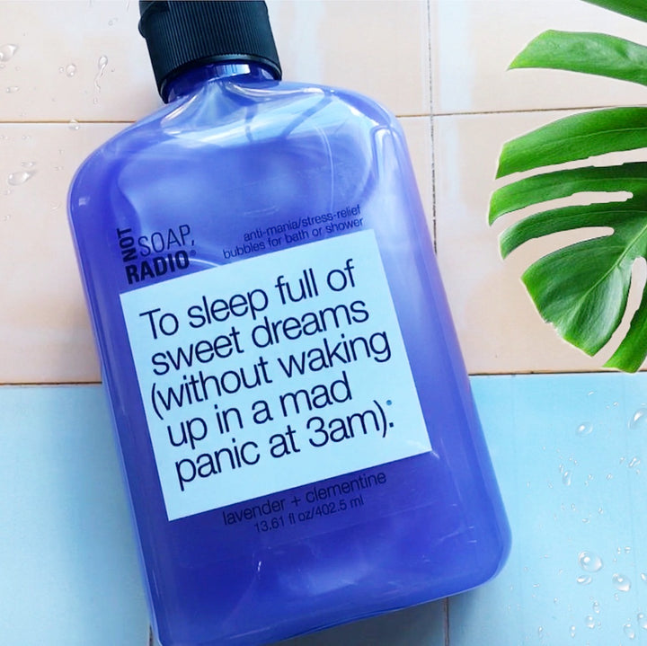 To sleep full of sweet dreams (without waking up in a mad panic at 3am). <b>bath/shower gel</b>