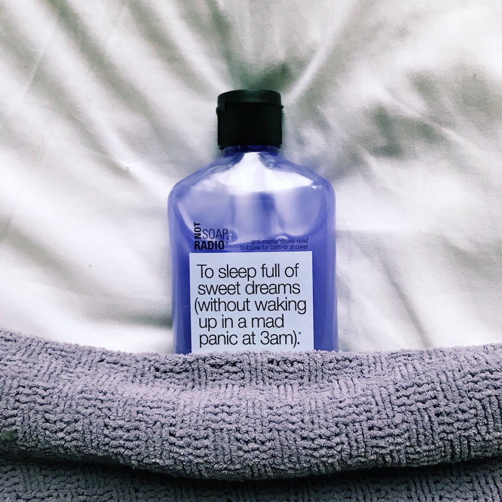 To sleep full of sweet dreams (without waking up in a mad panic at 3am). <b>bath/shower gel</b>
