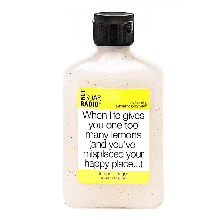 When life gives you one too many lemons (and you've misplaced your happy place...) - Not Soap Radio Exfoliating body wash