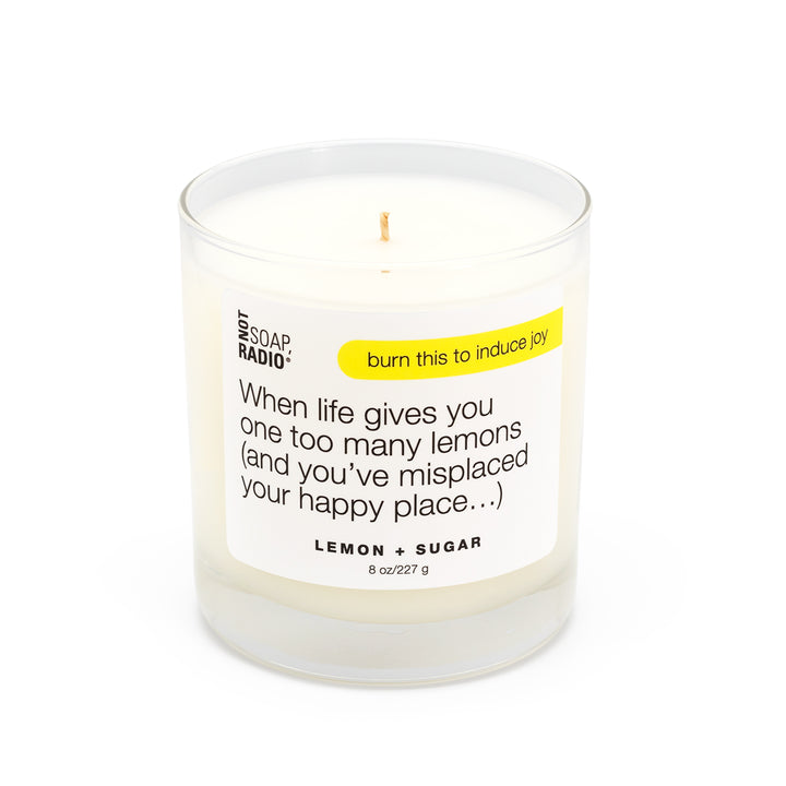 When life gives you one too many lemons( and you've misplaced your happy place). The candle.