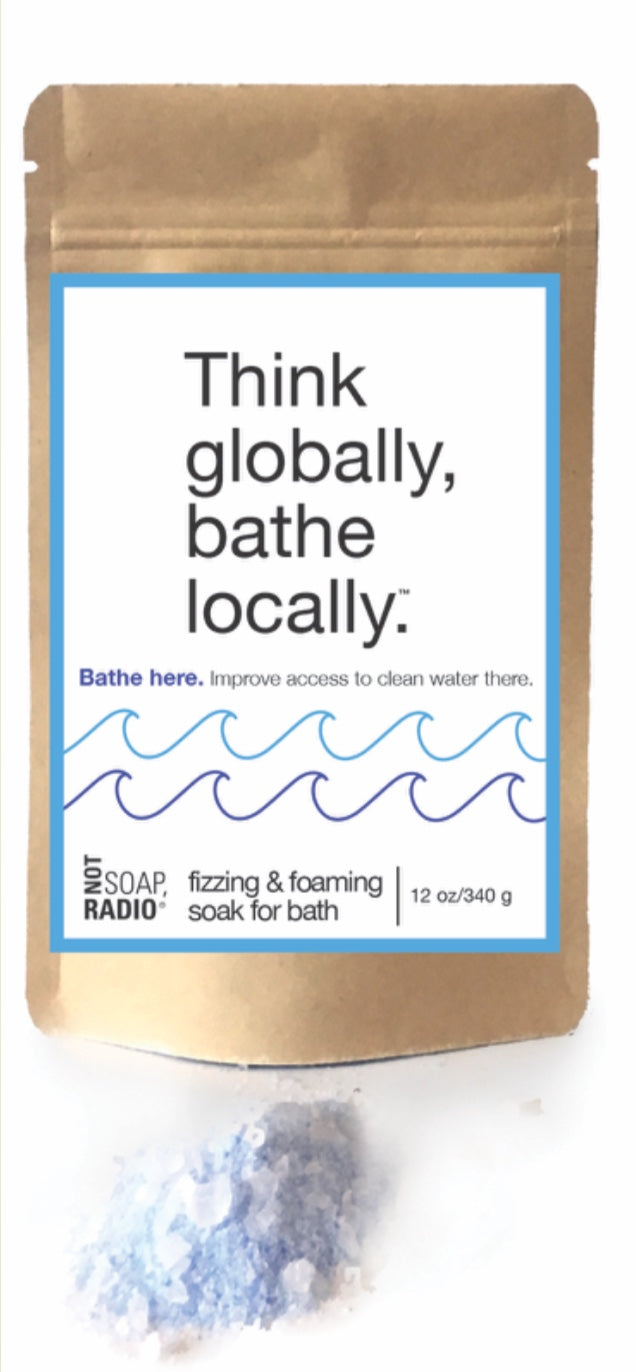 Think globally, bathe locally effervescent foaming bath soak - Not Soap Radio Bath/Shower gel